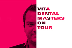 VITA Dental Masters on Tour mit ZT Benjamin Schick B.Sc. DTM VITA Dental Masters on Tour mit ZT Benjamin Schick B.Sc. DTM