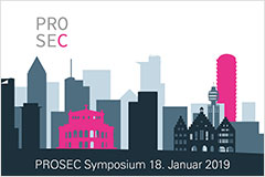 Weitere Informationen zu PROSEC und dem Symposium 2019: www.prosec.network Weitere Informationen zu PROSEC und dem Symposium 2019: www.prosec.network